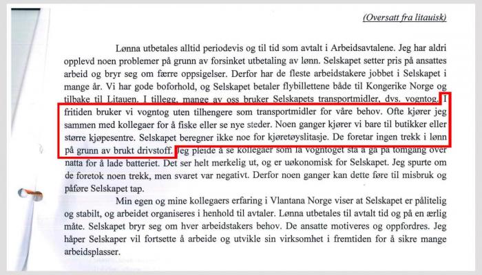 Dette er et utdrag fra en av totalt 11 uttalelser som Vlantana Norge fremla i sin bevisførsel. Både advokat Sandra Latotinaite og dommerfullmektig Silje Stridsklev bemerket at det mest sannsynlig ikke er sjåførene selv som har utformet erklæringene. Dette ble heller aldri bestridt av Vlantana Norge.